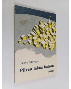 Kirjailijan Teuvo Sorvoja käytetty kirja Pilven takaa katson
