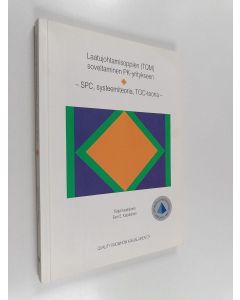 Kirjailijan Tanja Karjalainen käytetty kirja Laatujohtamisoppien soveltaminen pk-yritykseen : SPC, systeemiteoria, TOC-teoria