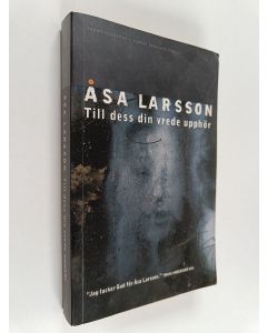Kirjailijan Åsa Larsson käytetty kirja Till dess din vrede upphör