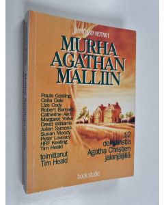 Kirjailijan Tim Heald käytetty kirja Murha Agathan malliin : 12 tarinaa Agatha Christien syntymän satavuotisjuhlan kunniaksi