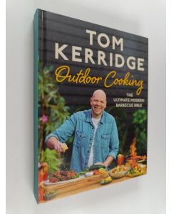 Kirjailijan Tom Kerridge käytetty kirja Outdoor cooking : the ultimate modern barbecue bible