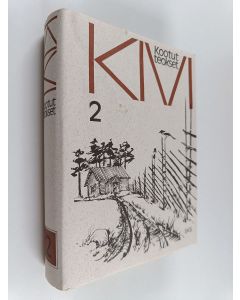 Kirjailijan Aleksis Kivi käytetty kirja Kootut teokset 2 : Kullervo ; Nummisuutarit ; Karkurit ; Kihlaus ; Yö ja päivä ; Lea ; Margareta