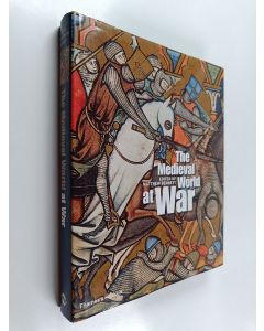 Kirjailijan Matthew Bennett käytetty kirja The medieval world at war