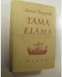 Kirjailijan Kersti Bergroth käytetty kirja Tämä elämä