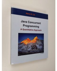 Kirjailijan Henry H. Liu käytetty kirja Java Concurrent Programming - A Quantitative Approach
