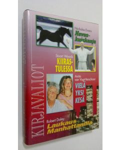 käytetty kirja Kirjavaliot ; Evans, Nicholas : Hevoskuiskaaja / Woods, Stuart : Kiirastulessa / Vugt-Verschoor, Anita van : Vielä yksi kesä / Daley, Robert : Laukaus Manhattanilla