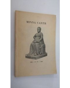 käytetty kirja Minna Canth 1844 - 19III - 1944 : (ohjelmavihko)