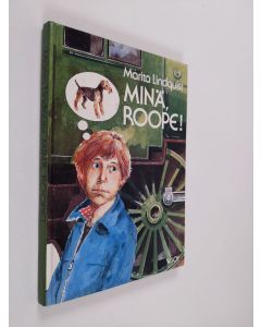Kirjailijan Marita Lindquist käytetty kirja Minä, Roope!