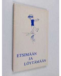 käytetty kirja Etsimään ja löytämään : 90 kysymystä elämästä ja uskosta