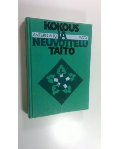 Kirjailijan Antero Aho käytetty kirja Kokous- ja neuvottelutaito : tietoa jokamiehelle