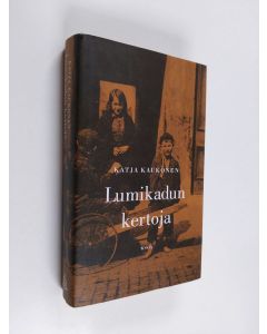 Kirjailijan Katja Kaukonen käytetty kirja Lumikadun kertoja