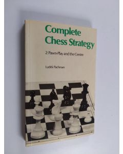 Kirjailijan Luděk Pachman & John Littlewood käytetty kirja Complete Chess Strategy 2 : Pawn-play and the centre
