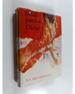 Kirjailijan R. F. Delderfield käytetty kirja Tähdet pettävät, Diana : romaani