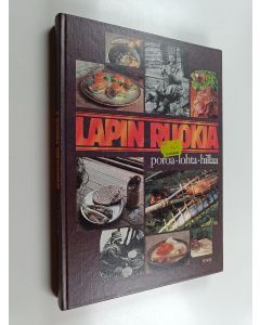Tekijän Riitta Suomalainen  käytetty kirja Lapin ruokia : poroa, lohta, hillaa