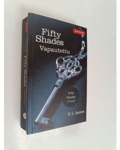 Kirjailijan E. L. James käytetty kirja Fifty shades 3 : Vapautettu