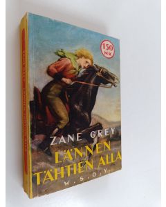 Kirjailijan Zane Grey käytetty kirja Lännen tähtien alla