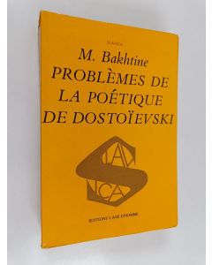 Kirjailijan Mikhail Mikhaĭlovich Bakhtin käytetty kirja Problèmes de la poétique de Dostoïevski