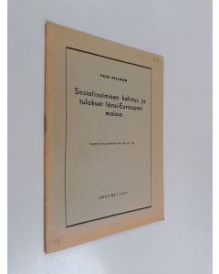 Kirjailijan Yrjö Fellman käytetty teos Sosialisoimisen kehitys ja tulokset länsi-Euroopan maissa : Suomen liikemies-yhdistyksen kevätkokouksessa 9. 6. 1947 pidetty esitelmä