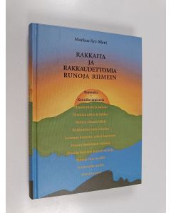 Kirjailijan Markus Syr-Meri käytetty kirja Rakkaita ja rakkaudettomia runoja riimein