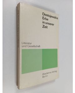 Kirjailijan Helmut Grasshoff & Gisela Jonas käytetty kirja Dostojewskis Erbe in unserer Zeit : Neueste Forschungen sowjet Literaturwissenschaftler zum künstler Erbe Dostojewskis