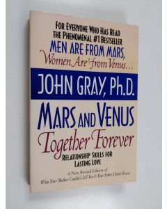 Kirjailijan John Gray käytetty kirja Mars and Venus Together Forever - Relationship Skills for Lasting Love in Committed Relationships