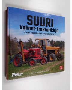 Kirjailijan Kari Mattila käytetty kirja Suuri Valmet-traktorikirja : kolme ensimmäistä vuosikymmentä