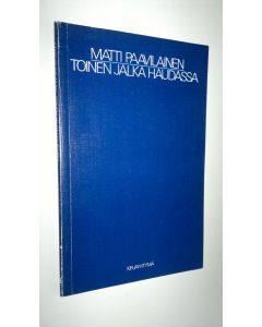 Kirjailijan Matti Paavilainen käytetty kirja Toinen jalka haudassa