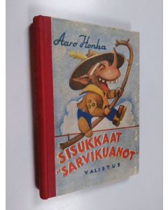 Kirjailijan Aaro Honka käytetty kirja Sisukkaat sarvikuanot : partiojutelmia