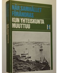 käytetty kirja När samhället förändras = Kun yhteiskunta muuttuu