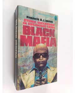 Kirjailijan Francis A. J. Ianni käytetty kirja Black Mafia