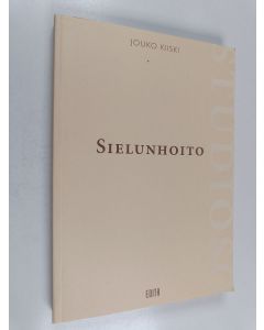 Kirjailijan Jouko Kiiski käytetty kirja Sielunhoito