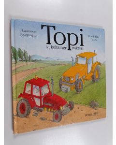 Kirjailijan Laurence Bourguignon käytetty kirja Topi ja keltainen traktori