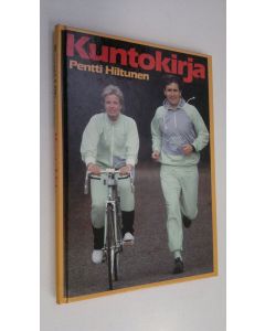 Kirjailijan Pentti Hiltunen käytetty kirja Kuntokirja