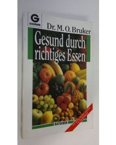 Kirjailijan M.O. Bruker käytetty kirja Gesund durch richtiges Essen