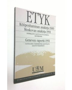 käytetty kirja Euroopan turvallisuus- ja yhteistyökonferenssi : Kööpenhaminan asiakirja 1989 ; Moskovan asiakirja 1991 : inhimillistä ulottuvuutta koskeva konferenssi ; Geneven raportti 1991 : kansallisia vähemmistöjä käsittelevä asiantuntijakokous