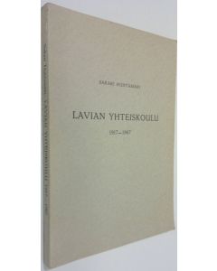 Kirjailijan Sakari Huhtamäki käytetty kirja Lavian yhteiskoulu 1917-1967