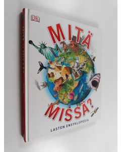 käytetty kirja Mitä ja missä? : lasten ensyklopedia - Lasten ensyklopedia