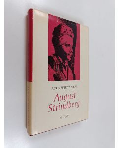 Kirjailijan Atos Wirtanen käytetty kirja August Strindberg : ihminen ja kirjailija
