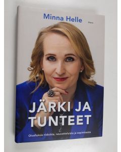 Kirjailijan Minna Helle käytetty kirja Järki ja tunteet : oivalluksia riidoista, neuvotteluista ja sopimisesta