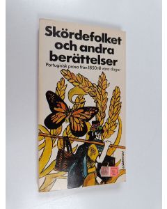 käytetty kirja Skördefolket och andra berättelser : portugisisk prosa från 1850 till våra dagar