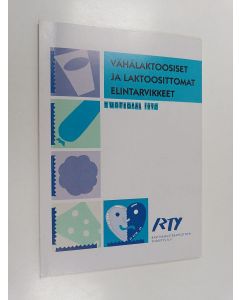 käytetty kirja Vähälaktoosiset ja laktoosittomat elintarvikkeet : tuoteopas 1997