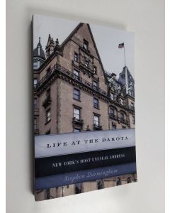 Kirjailijan Stephen Birmingham käytetty kirja Life at the Dakota : New York's Most Unusal Address