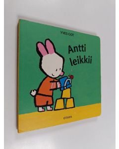Kirjailijan Yves Got käytetty kirja Antti leikkii