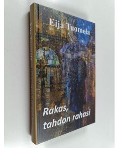 Kirjailijan Eija Tuomela käytetty kirja Rakas, tahdon rahasi