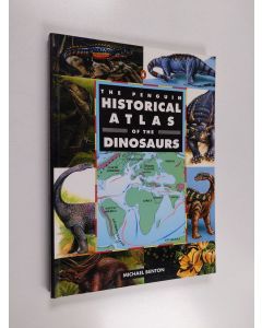 Kirjailijan Michael J. Benton käytetty kirja The Penguin Historical Atlas of Dinosaurs