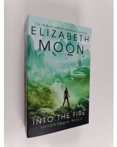 Kirjailijan Elizabeth Moon uusi kirja Into the fire