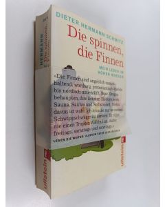 Kirjailijan Dieter Hermann Schmitz käytetty kirja Die spinnen, die Finnen : Mein Leben im hohen Norden