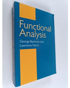 Kirjailijan George Bachman käytetty kirja Functional analysis (ERINOMAINEN)