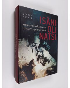 Kirjailijan Gerald Posner käytetty kirja Isäni oli natsi : Kolmannen valtakunnan johtajien lapset kertovat