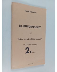Kirjailijan Martti Paloheimo käytetty teos Kotivammaiset : eli "Miten sinua kohdeltiin lapsena?"